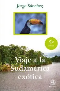 Viaje a la Sudamerica Exotica