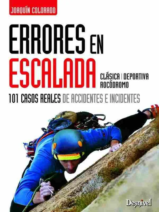 Errores en Escalada: 101 Casos Reales de Accidentes e Incidentes