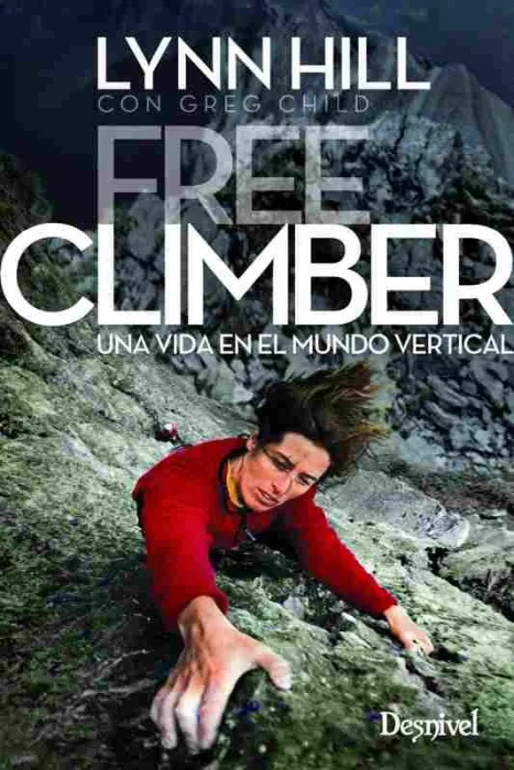 Free Climber : una Vida en el Mundo Vertical