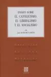 Ensayo Sobre el Catolicismo, el Liberalismo y el Socialismo