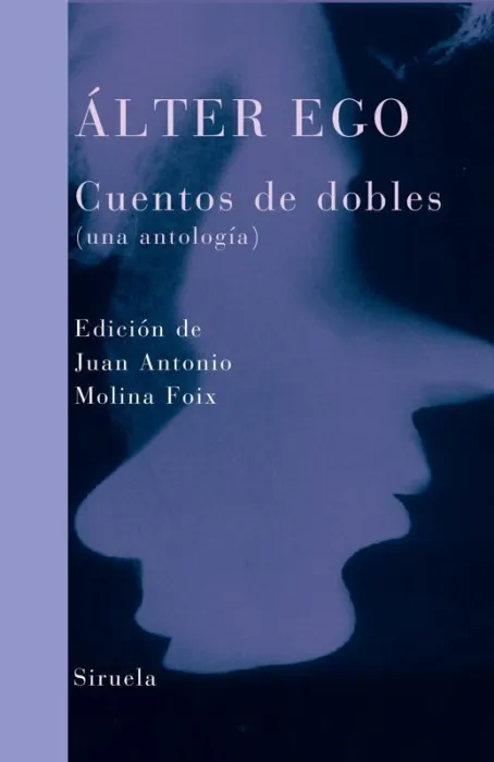 Álter Ego. Cuentos de Dobles (Una Antología)