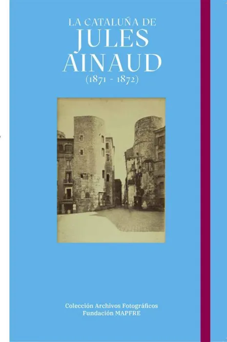 La Cataluña de Jules Ainaud (1871-1872)