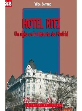 Hotel Ritz. Un Siglo en la Historia de Madrid