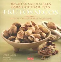 Recetas Saludables para Cocinar con Frutos Secos