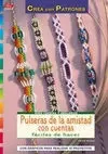 Serie Cuentas y Abalorios Nº 52. Pulseras de Amist