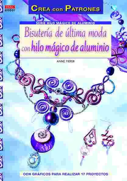 Bisuteria Ultima Moda con Hilo Magico de Aluminio