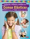 Pulseras, Collares y Anillos con Gomas Elásticas