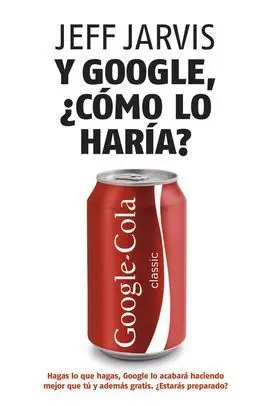 Y Google, ¿Cómo lo Haría?