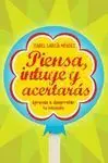 Piensa, Intuye y Acertaras