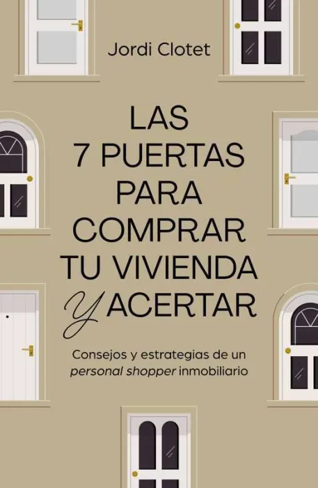 Las 7 Puertas para Comprar tu Vivienda y Acertar