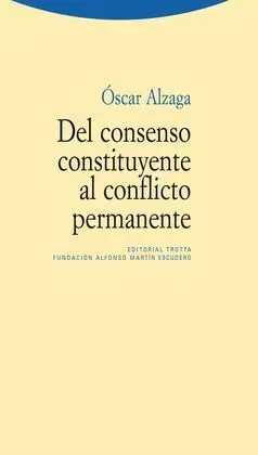 Del Consenso Constituyente Al Conflicto Permanente