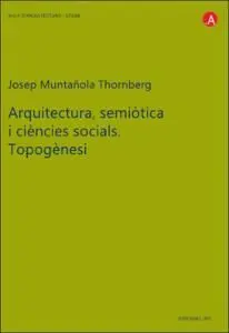 Arquitectura, Semiòtica I Ciències Socials. Topogènesi