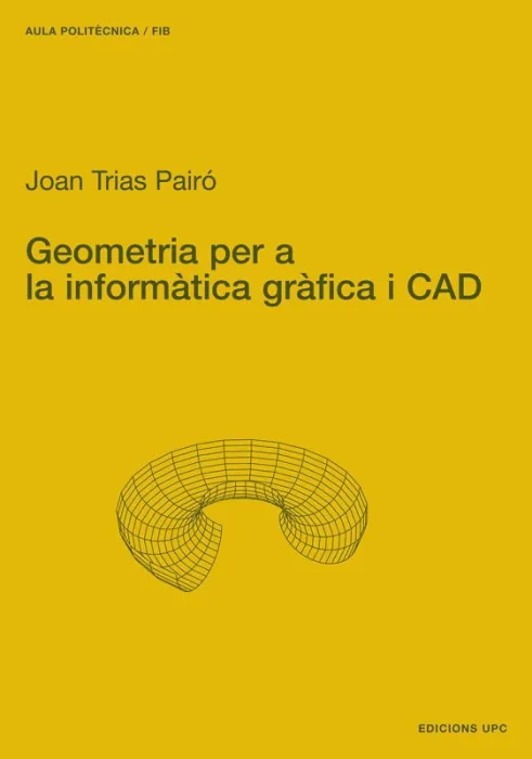 Geometria Per a la Informàtica Gràfica I Cad