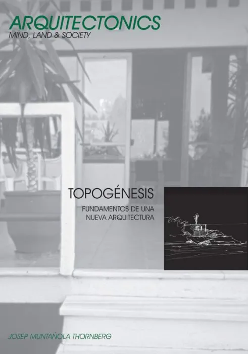 Topogénesis. Fundamentos de una Nueva Arquitectura