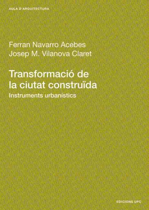 Transformació de la Ciutat Construïda. Instruments Urbanístics