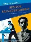Tant de Gust de Conèixer-Lo, Senyor Salvat-Papasseit