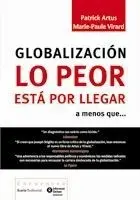 Globalización. Lo Peor está por Llegar