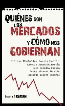 Quienés Son los Mercados y Cómo nos Gobiernan