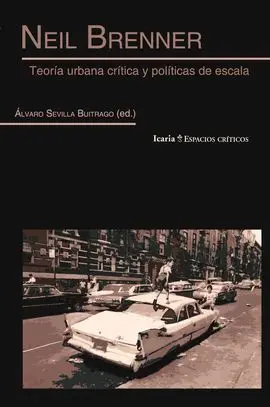 Neil Brenner Teoria Urbana Critica y Politicas de Escala