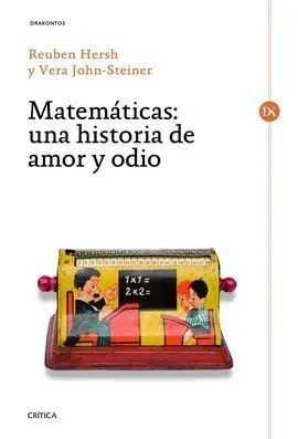Matemáticas. Una Historia de Amor y Odio