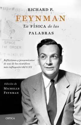Richard P. Feynman. La Física de las Palabras