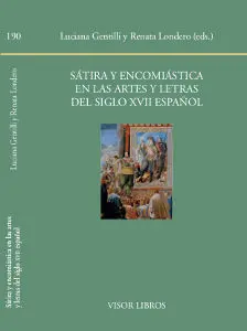 Sátira y Encomiástica en las Artes y Letras del Siglo Xvii Español