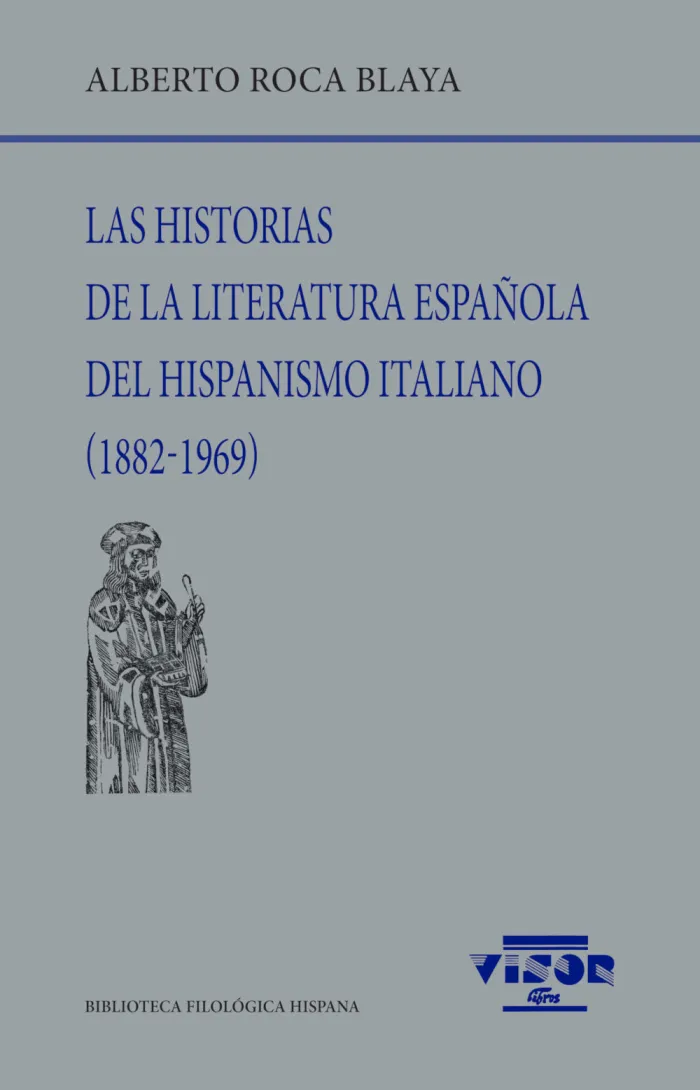 Las Historias de la Literatura Española del Hispanismio Italiano (1882-1969)