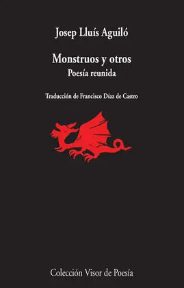 Monstruos y Otros Poemas. Poesía Reunida