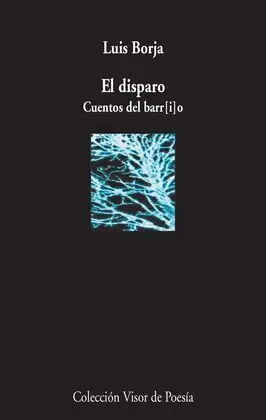 El Disparo. Cuentos del Barr(I)O