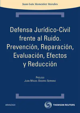 Defensa Juridico-Civil Frente Al Ruido. Prevencion, Reparacion,