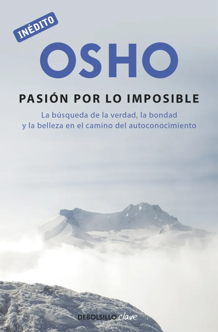 La Pasión por lo Imposible (Osho Habla de tú a Tú)