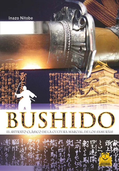 Bushido. El Retrato Clásico de la Cultura Marcial de los Samuráis (Bicolor)