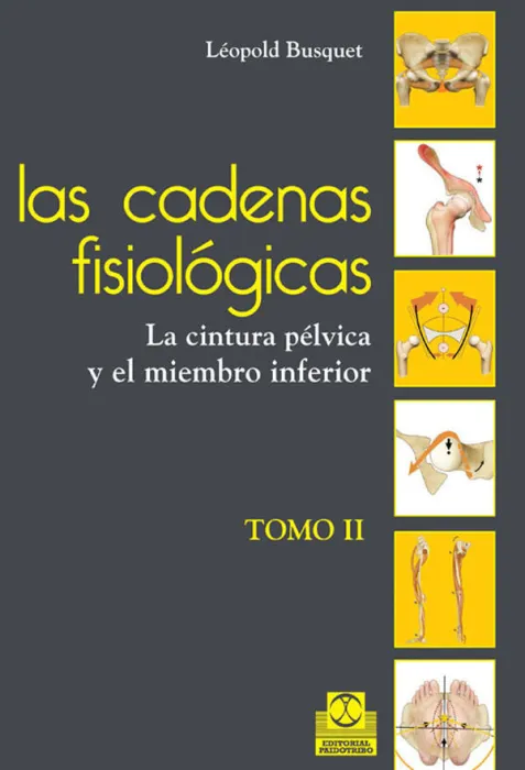 Cadenas Fisiológicas, las (Tomo Ii). La Cintura Pélvica y el Miembro Inferior (C