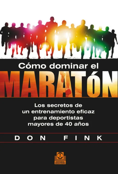Cómo Dominar el Maratón. Los Secretos de un Entrenamiento Eficaz para Deportista