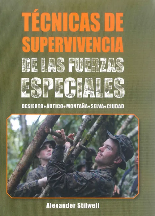Técnicas de Supervivencia de las Fuerzas Especiales