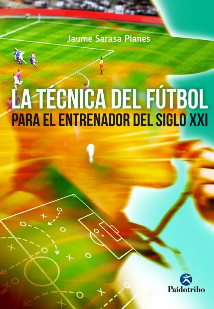 La Técnica del Fútbol para el Entrenador del Siglo Xxi