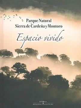 Parque Natural Sierra de Cardeña y Montoro. Espacio Vivido