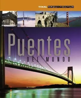 Puentes del Mundo. (Arquitectum)