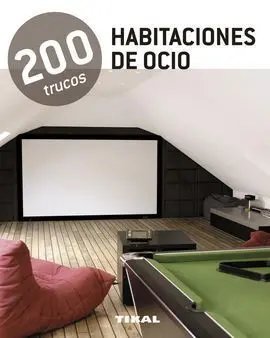 Habitaciones de Ocio 200 Trucos