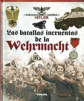Las Batallas Incruentas de la Wehrmacht
