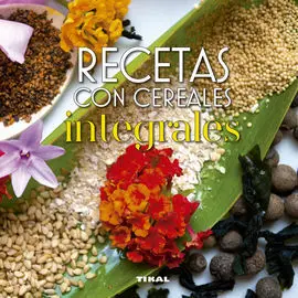 Recetas con Cereales Integrales