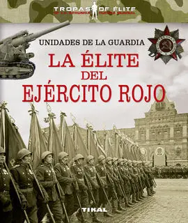 Unidades de la Guardia. La Élite del Ejército Rojo