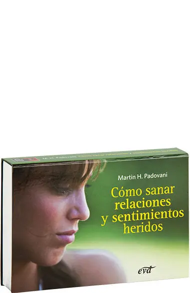 Cómo Sanar Relaciones y Sentimientos Heridos