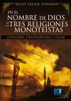 En el Nombre de Dios de las Tres Religiones Monoteístas (Judaísmo, Cristianísmo