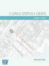 El Espacio Deportivo a Cubierto. Forma y Lugar