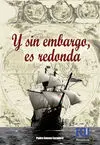 ... Y sin Embargo Es Redonda