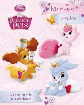 Princesas. Palace Pets. Actividades. Mascotas Real