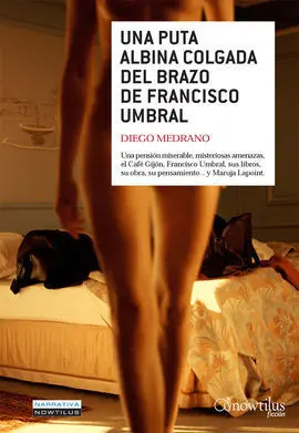 Una Puta Albina Colgada del Brazo de Francisco Umbral