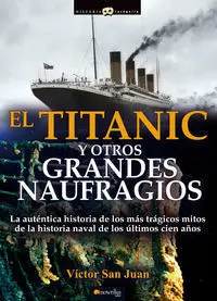 El Titanic y Otros Grandes Naufragios