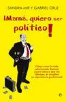 ¡Mamá, Quiero Ser Político!